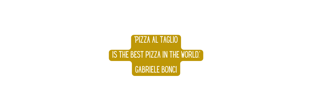 Pizza al taglio is the best pizza in the world Gabriele Bonci
